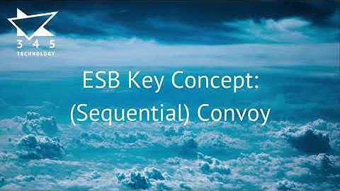 ESB Key Concept: (Sequential) Convoy