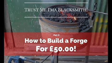 How to build a forge for $50.00! Part 3! Trust Me I
