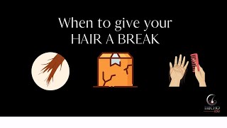 Here Are The Signs That You Need To Give Your Hair A Break.