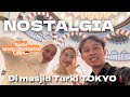 Nostalgia di Masjid Turki Tokyo bareng Bestie Cihampelas cililin