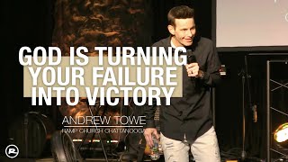 God is turning Your Failure into Victory | Andrew Towe  | Ramp Church Chattanooga