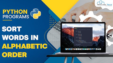 Python Program to Sort Words in Alphabetic Order (A B C)
