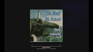 Un Mar de Amor Dueto Amissadai Vol. 2 IECE (Completo)