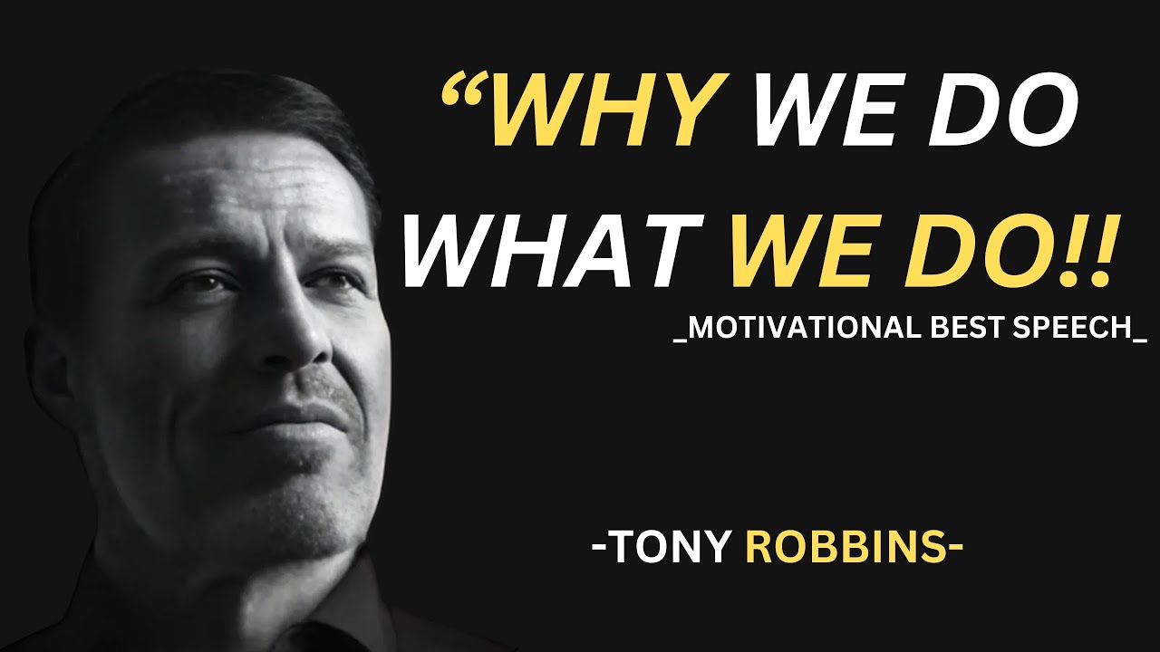 Why We Do What We Do Powerful Speech Forever Tony Robbins YouTube Why we do what we do powerful speech forever tony robbins youtube
