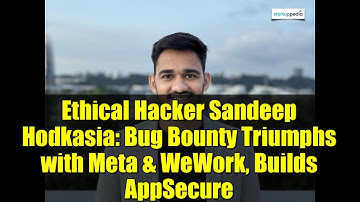 Ethical Hacker Sandeep Hodkasia: Bug Bounty Triumphs with Meta & WeWork, Builds AppSecure