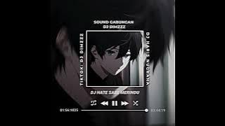 DJ DIMZZZ - JUDULNYA DJ HATE SABE MERINDU (SOUND GABUNGAN)