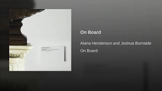 On Board - Alana Henderson & Joshua Burnside