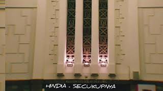 HINDIA SECUKUPNYA LIRIK VIDEO (OST NKCTHI)