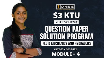 S3 KTU 2019 SCHEME QP SOLUTION | CE |  FLUID MECHANICS AND HYDRAULICS | CET203 | MODULE 4 - DEC 2022