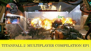 Titanfall 2 - Ep1 - Multiplayer Compilation