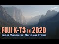 FUJI XT3 Still Good in 2020 Review Test at Yosemite Photography Locations BEST Fuji vs XT4 XT2 XT30