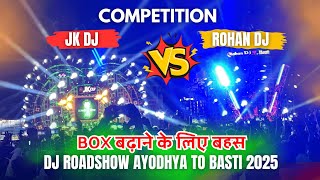 Jk Dj माया बाजार Vs Rohan Dj बस्ती Competition🔥| Box बढ़ाने के लिए बहस😲| Dj Roadshow 2025