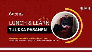 FreeBSD Foundation Lunch & Learn: Transitioning the FreeBSD Vulnerability Database from VuXML to OSV