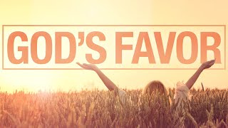 God's Favor: Everything You Want to Know