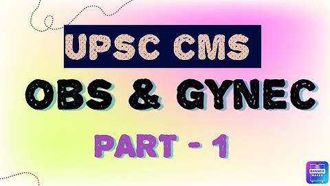 Obstetrics and Gynaecology UPSC CMS Previous Year Topics With Explanation Part 1 #upsccms