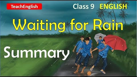 Class 9 English | Summary of Waiting for Rain by Anita Nair