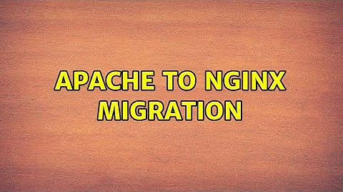 Apache to Nginx migration