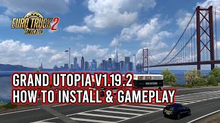 How to Install Grand Utopia Map in ETS2 | Full Guide + Gameplay