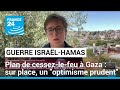 Plan de cessez-le-feu à Gaza : sur place, un &quot;optimisme prudent&quot; • FRANCE 24