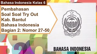 Pembahasan Soal Try Out Bahasa Indonesia Kabupaten Bantul Bagian 2 No. 27-50