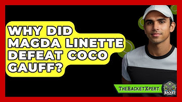 Why Did Magda Linette Defeat Coco Gauff? | The Racket Xpert News