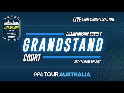 🔴 LIVE PPA250 Melbourne - Victoria | Grandstand Court | Day 4 - Championship Sunday!