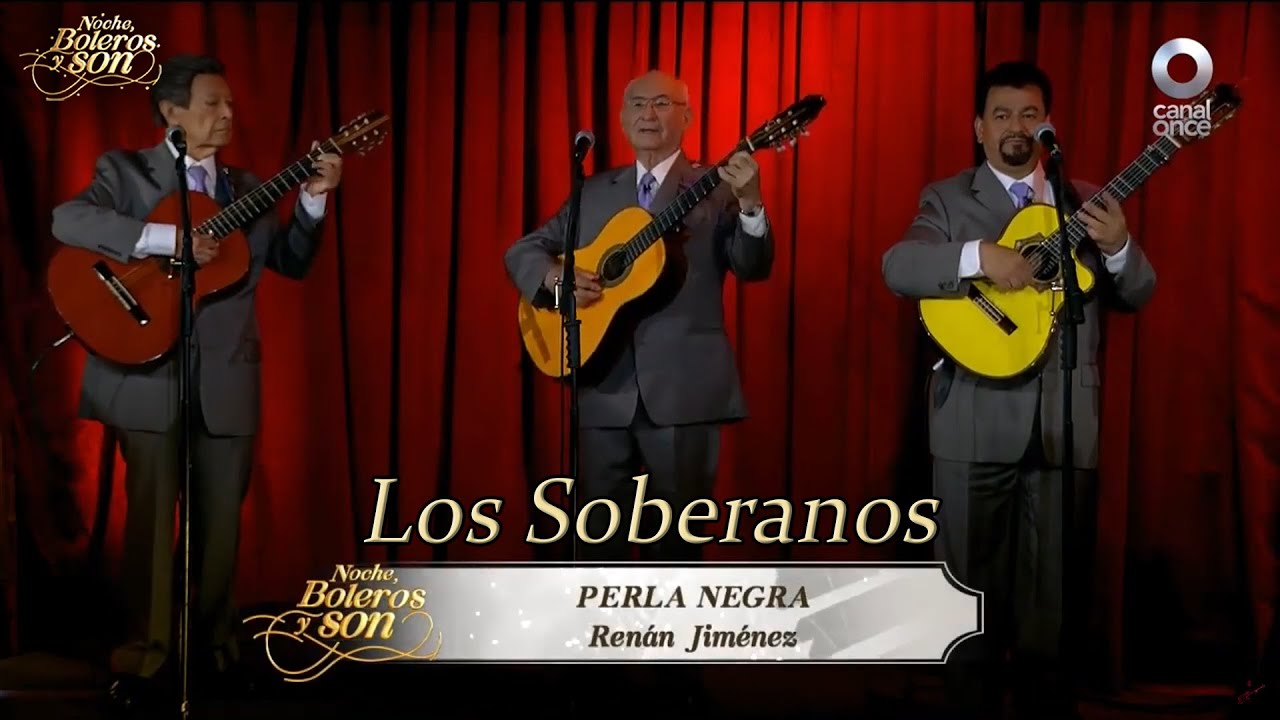 Perla Negra - Los Soberanos - Noche, Boleros y Son - YouTube