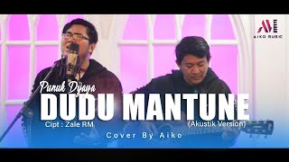 DUDU MANTUNE | COVER BY AIKO (TARLING AKUSTIK)
