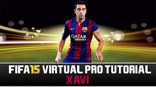 FIFA 15 | Virtual Pro Tutorial - Xavi