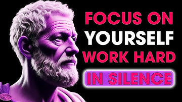 BE YOUR OWN PRIORITY – Focus on YOURSELF and WORK HARD   Stoic Philosophy