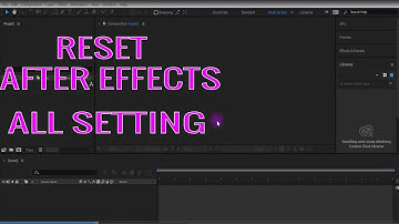 Adobe After Effects CC: How To Reset To Its Default Layout 2018 | After effects tutorials