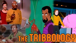 The Tribbology  - The Trouble With Tribbles, More Tribbles More Troubles, Trials and Tribble-ations