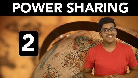 Civics: Power Sharing (Part 2)