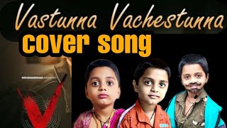 Vasthunnaa Vachestunna cover song|| #V movie songs|| anirudh || Dinesh