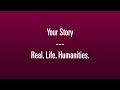 Your story  real life humanities