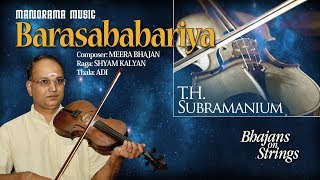 Album : bhajans on strings krithi barasababariya raga shyam kalyan
taala adi meera bhajan content owner: manorama music website:
http://www.manoramamus...