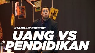 STAND UP COMEDY: UANG VS PENDIDIKAN
