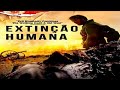 Extino humana filme completo dublado