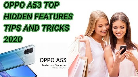 Oppo a53 hidden features tips and tricks