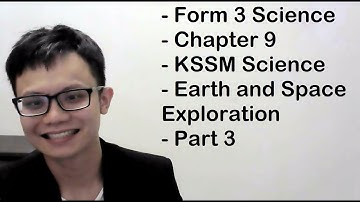 - Form 3 Science - Chapter 9- KSSM Science- Earth and Space Exploration- Part 3