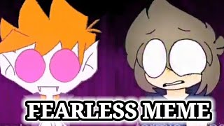 Fearless meme // collab with Ghastonk // monster Tom and vampire matt