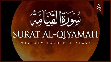 Surat Al-Qiyamah (The Resurrection) | Mishary Rashid Alafasy | مشاري بن راشد العفاسي | سورة القيامة