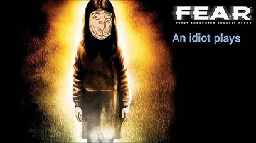 an idiot plays fear part 2