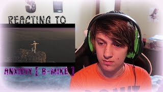 Reacting to Anxiety By: B-Mike
