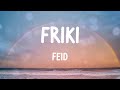 Feid - FRIKI (Letras)