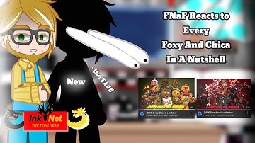 FNaF Reacts To Every Foxy And Chica In A Nutshell/[FNaF/Games/Movie] Colours AU