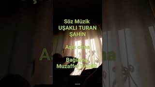 Uşaklı Turan Şahin Aşık Olma Söz Müzik Turan Şahin 9 Kasım 2022