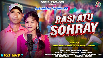 RASI ATU SOHRAY || NEW SANTALI VIDEO 2025 || DIPANJALI MANDI || SUBASH CHANDRA MURMU || DJ PSM
