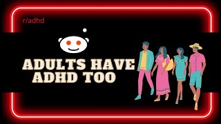 r/adhd: Most ADHD Resources are for Parents... What About Adults with ADHD?