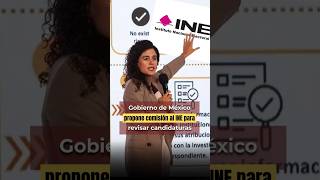 🚨 Gobierno propone nueva comisión del INE para investigar candidatos ligados al crimen